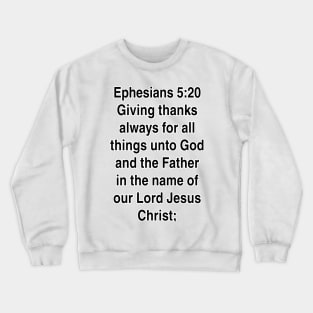 Ephesians 5:20  King James Version (KJV) Bible Verse Typography Gift Crewneck Sweatshirt